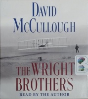 The Wright Brothers written by David McCullough performed by David McCullough on CD (Unabridged)
